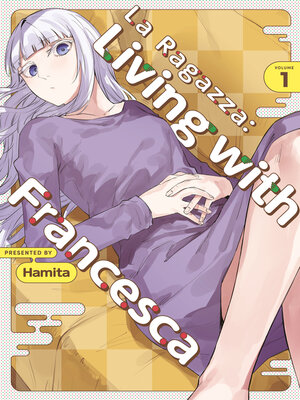 cover image of La Ragazza: Living with Francesca, Volume 1